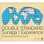 Sunaga t experience/Sunaga t Experience DOUBLE STANDARD