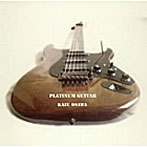 KAZU OSAWA/PLATINUM GUITAR