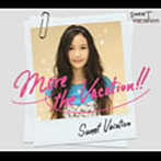 Sweet Vacation/More the Vacation！！