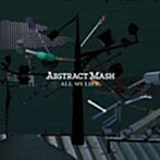 ABSTRACT MASH/ALL MY LIFE