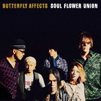 ソウル・フラワー・ユニオン/BUTTERFLY AFFECTS