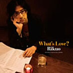 リクオ/What’s Love？