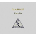 GORO ITO/GLASHAUS