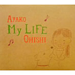 大石亜矢子/My Life