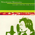 村上俊介/Learn from the past