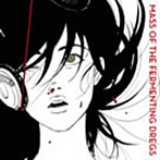 MASS OF THE FERMENTING DREGS/ワールドイズユアーズ