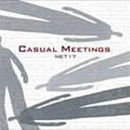 NET 17/CASUAL MEETINGS