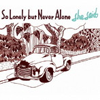 she said/So Lonely but Never Alone
