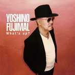 芳野藤丸/What’s up？