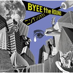 BYEE the ROUND/ニンゲンジオラマ