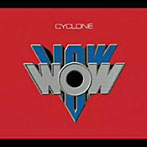 VOW WOW/CYCLONE