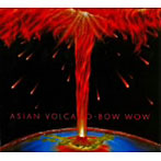 BOWWOW/ASIAN VOLCANO（紙ジャケット仕様）