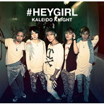 Kaleido Knight/＃HEY GIRL（A Type）