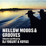 DJ YOGURT＆KOYASU/MELLOW MOODS＆GROOVES