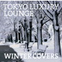 TOKYO LUXURY LOUNGE WINTER COVERS