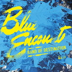 BLUE ENCOUNT/BAND OF DESTINATION