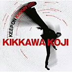 吉川晃司/KEEP ON KICKIN’！！！！！〜吉川晃司入門ベストアルバム