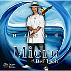 Micro of Def Tech/‘HANA唄’