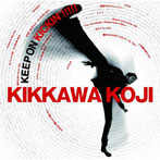 吉川晃司/KEEP ON KICKIN’！！！！！〜吉川晃司入門ベストアルバム（初回限定盤）（DVD付）