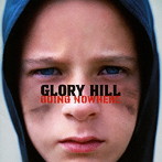 GLORY HILL/GOING NOWHERE