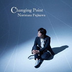 藤澤ノリマサ/Changing Point（初回限定盤）