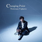 藤澤ノリマサ/Changing Point（通常盤）