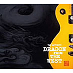 松本孝弘/西辺来龍 DRAGON FROM THE WEST