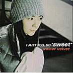 sweet velvet/I JUST FEEL SO’sweet’