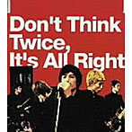 WAG/Don’t Think Twice，It’s All Right