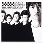 WAG/TIME WAITS FOR NO ONE