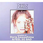 川島だりあ＆FEEL SO BAD/コンプリート・オブ・川島だりあ＆FEEL SO BAD at the BEING studio