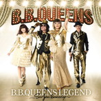B.B.クィーンズ/B.B.QUEENS LEGEND〜See you someday〜（DVD付）