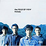 FIELD OF VIEW/Melody
