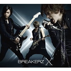 BREAKERZ/X（初回限定盤B）（2DVD付）