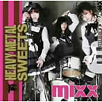 mixx/HEAVY METAL SWEETS（DVD付）