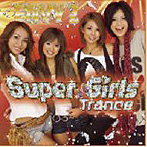 SUPER GIRLS TRANCE-ENVYセレブモデルver.-