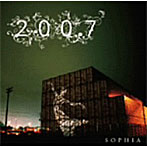 SOPHIA/2007（初回限定盤）（DVD付）