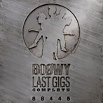 BOφWY（ボウイ）/‘LAST GIGS’ COMPLETE