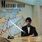 山本達彦/MARTINI HOUR（紙ジャケット仕様）