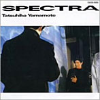 山本達彦/SPECTRA（紙ジャケット仕様）