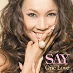 SAY/One Love（初回限定盤）（DVD付）
