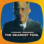 高橋幸宏/THE DEAREST FOOL