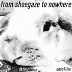 音速ライン/from shoegaze to nowhere