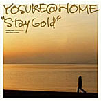 ヨースケ@HOME/Stay Gold