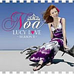 Noa/Lucy Love-SeasonII-（初回限定盤）（DVD付）