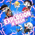 B-DASH/EXPLOSION