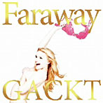 GACKT/Faraway〜星に願いを〜