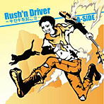 A-SIDE/Rush’n Driver〜キセキを起こせ
