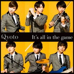 Qyoto/It’s all in the game（初回生産限定盤）（DVD付）