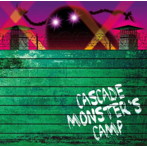 CASCADE/MONSTER’S CAMP